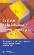 SOCIETAT DE LA INFORMACIO.NOVES TECNOLOGIES I INTERNET.DICCIONARI TERMINOLOGIC | 9788439361275 | TERMCAT