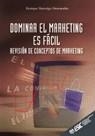 DOMINAR EL MARKETING ES FACIL. REVISION DE CONCEPTOS DE MARKETING | 9788473563222 | HORMIGO,ENRIQUE BOSCH,RAMON BORJA,LUIS DE