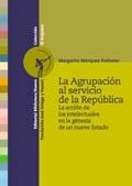 AGRUPACION AL SERVICIO DE LA REPUBLICA LA ACCION DE LOS INTELECTUALES EN LA GENESIS DE UN NUEVO ESTADO | 9788497421966 | MARQUEZ PADORNO,MARGARITA