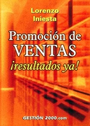 PROMOCION DE VENTAS ¡RESULTADOS YA! | 9788480888912 | INIESTA,LORENZO