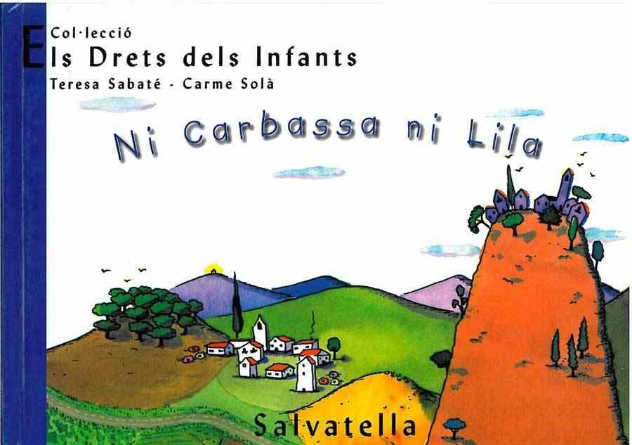 NI CARBASSA NI LILA | 9788484121848 | SABATE I RODIE,TERESA SOLA,CARME