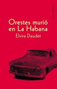 ORESTES MURIO EN LA HABANA | 9788495440501 | DAUDET,ELVIRA