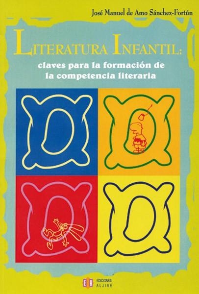 LITERATURA INFANTIL CLAVES PARA LA FORMACION DE LA COMPETENCIA LITERARIA | 9788497001328 | AMO SANCHEZ-FORTUN,J.M.