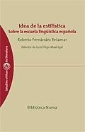 IDEA DE LA ESTILISTICA SOBRE LA ESCUELA LINGUISTICA ESPAÑOLA | 9788497421416 | FERNANDEZ RETAMAR,ROBERTO