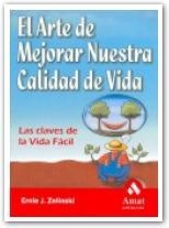 ARTE DE MEJORAR NUESTRA CALIDAD DE VIDA. LAS CLAVES DE LA VIDA FACIL | 9788497350983 | ZELINSKI,ERNIE J.