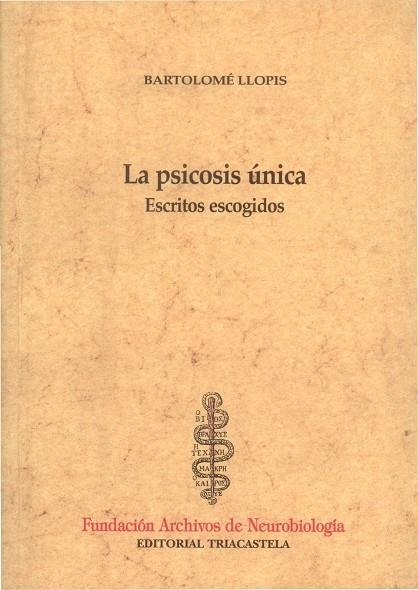 PSICOSIS UNICA. ESCRITOS ESCOGIDOS | 9788495840110 | LLOPIS,BARTOLOME