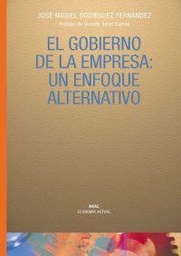 GOBIERNO DE LA EMPRESA: UN ENFOQUE ALTERNATIVO | 9788446020738 | RODRIGUEZ FERNANDEZ,JOSE MIGUEL