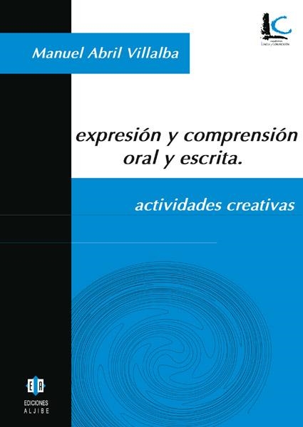 EXPRESION Y COMPRENSION ORAL Y ESCRITA | 9788497001052 | ABRIL VILLALBA,MANUEL