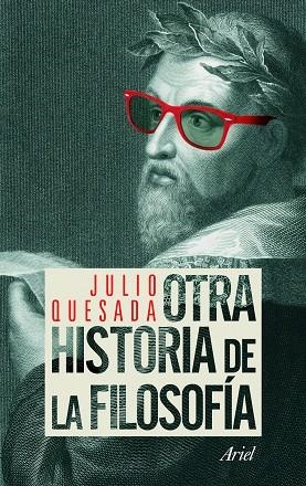 OTRA HISTORIA DE LA FILOSOFIA. POR QUE PENSAMOS LO QUE PENSAMOS | 9788434413986 | QUESADA,JULIO