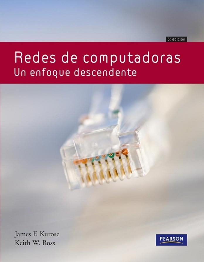 REDES DE COMPUTADORES. UN ENFOQUE DESCENDENTE | 9788478291199 | KUROSE,JAMES F. ROSS,KEITH W.