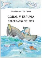 CORAL Y ESPUMA. ABECEDARIO  DEL MAR | 9788467012415 | FLOR ADA,ALMA ESCRIVA,VIVI