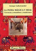 INDIA MAGICA Y REAL,CREENCIAS COSTUMBRES Y TRADICIONES | 9788478132614 | GALLUD JARDIEL,ENRIQUE